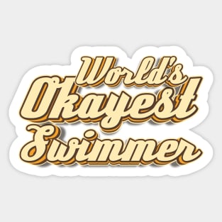 World's Okayest Swimmer typography Sticker